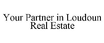 YOUR PARTNER IN LOUDOUN REAL ESTATE