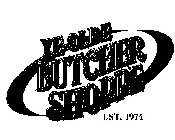 YE OLDE BUTCHER SHOPPE EST. 1974
