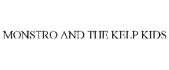 MONSTRO AND THE KELP KIDS