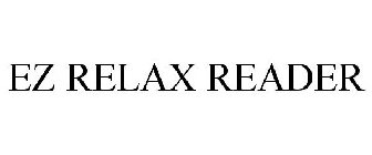 EZ RELAX READER