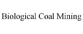 BIOLOGICAL COAL MINING