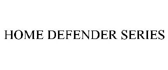 HOME DEFENDER SERIES