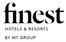 FINEST HOTELS & RESORTS BY MT GROUP