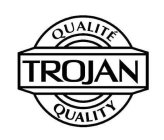 QUALITÉ TROJAN QUALITY