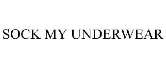 SOCK MY UNDERWEAR
