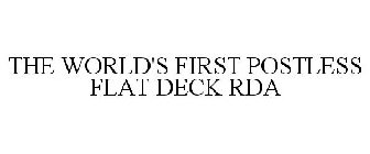 THE WORLD'S FIRST POSTLESS FLAT DECK RDA