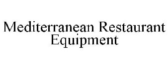 MEDITERRANEAN RESTAURANT EQUIPMENT