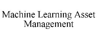 MACHINE LEARNING ASSET MANAGEMENT