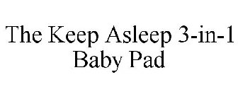 THE KEEP ASLEEP 3-IN-1 BABY PAD