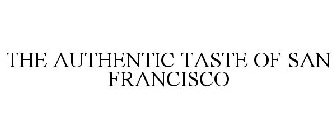 AN AUTHENTIC TASTE OF SAN FRANCISCO