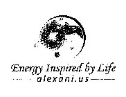 ENERGY INSPIRED BY LIFE ALEXANI.US