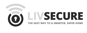 LIVSECURE THE EASY WAY TO A SMARTER, SAFER HOME