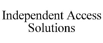 INDEPENDENT ACCESS SOLUTIONS