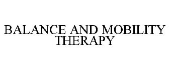 BALANCE AND MOBILITY THERAPY
