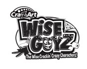 CRA-Z-ART WISE GUYZ THE WISE CRACKIN' CRAZY CHARACTERS!