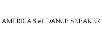 AMERICA'S #1 DANCE SNEAKER