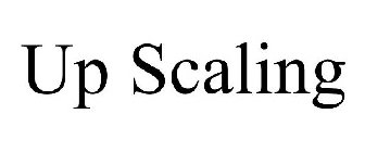 UP SCALING