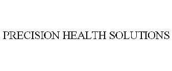 PRECISION HEALTH SOLUTIONS