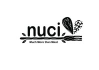 NUCI MUCH MORE THAN MEAT