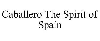 CABALLERO THE SPIRIT OF SPAIN