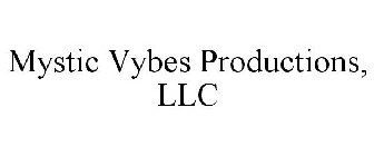 MYSTIC VYBES PRODUCTIONS, LLC