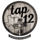 TAP ON 12 TAPPED IN TEXAS