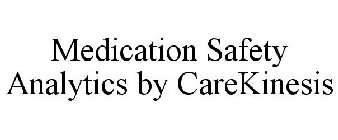MEDICATION SAFETY ANALYTICS BY CAREKINESIS