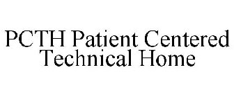 PCTH PATIENT CENTERED TECHNICAL HOME