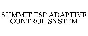 SUMMIT ESP ADAPTIVE CONTROL SYSTEM