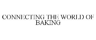 CONNECTING THE WORLD OF BAKING