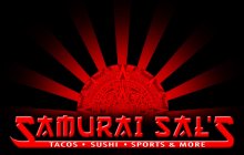 SAMURAI SAL'S | TACOS · SUSHI · SPORTS & MORE