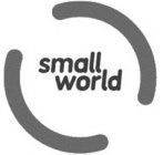 SMALL WORLD