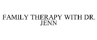 FAMILY THERAPY WITH DR. JENN
