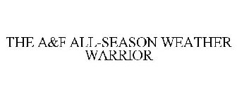 THE A&F ALL-SEASON WEATHER WARRIOR