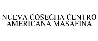 NUEVA COSECHA CENTRO AMERICANA MASAFINA