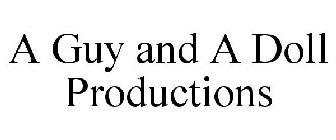 A GUY AND A DOLL PRODUCTIONS