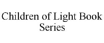 CHILDREN OF LIGHT BOOK SERIES