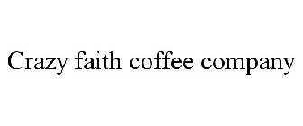 CRAZY FAITH COFFEE COMPANY