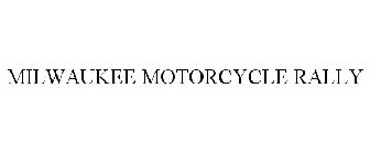 MILWAUKEE MOTORCYCLE RALLY