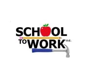 SCHOOL TO WORK LLC