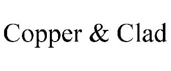 COPPER & CLAD