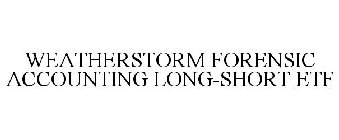 WEATHERSTORM FORENSIC ACCOUNTING LONG-SHORT ETF