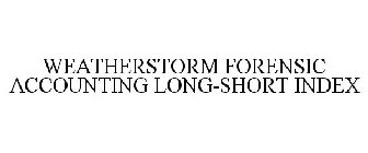 WEATHERSTORM FORENSIC ACCOUNTING LONG-SHORT INDEX
