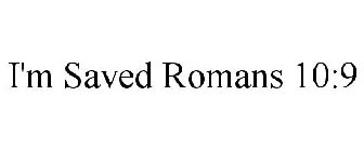 I'M SAVED! ROMANS 10:9