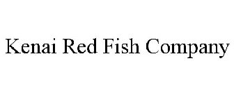 KENAI RED FISH COMPANY