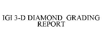 IGI 3-D DIAMOND GRADING REPORT