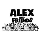 ALEX AND FRIENDS