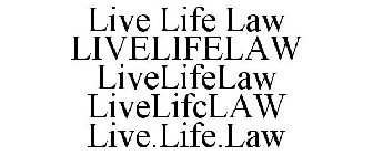 LIVE LIFE LAW LIVELIFELAW LIVELIFELAW LIVELIFCLAW LIVE.LIFE.LAW