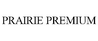 PRAIRIE PREMIUM