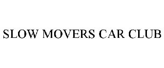 SLOW MOVERS CAR CLUB